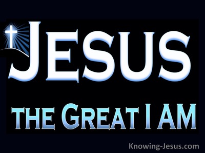 Jesus the Great I AM